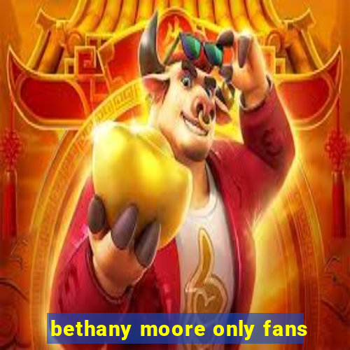 bethany moore only fans